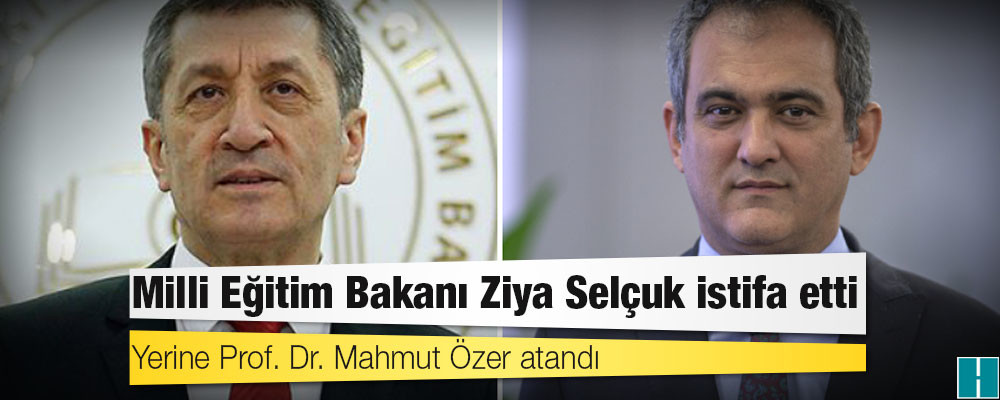 Milli Eğitim Bakanı Ziya Selçuk istifa etti; yerine Prof. Dr. Mahmut Özer atandı!