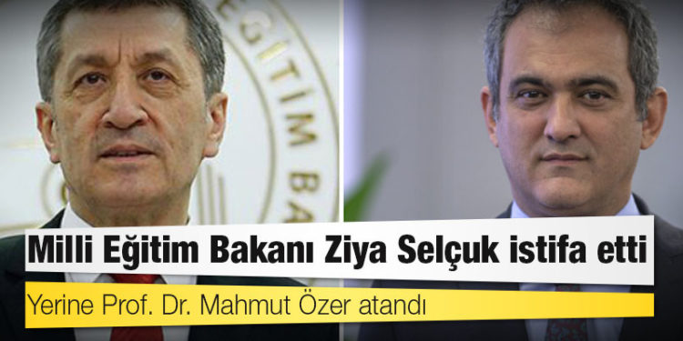 Milli Eğitim Bakanı Ziya Selçuk istifa etti; yerine Prof. Dr. Mahmut Özer atandı!