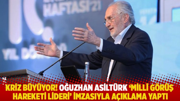 Oğuzhan Asiltürk 'Millî Görüş Hareketi Lideri' imzasıyla açıklama yaptı