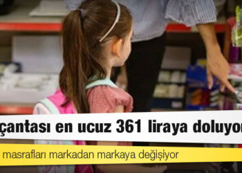 Okul çantası en ucuz 361 liraya doluyor