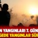 Orman yangınları 7. gününde: 9 bölgede yangınlar sürüyor