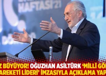 Oğuzhan Asilt&uuml;rk 'Mill&icirc; G&ouml;r&uuml;ş Hareketi Lideri' imzasıyla a&ccedil;ıklama yaptı