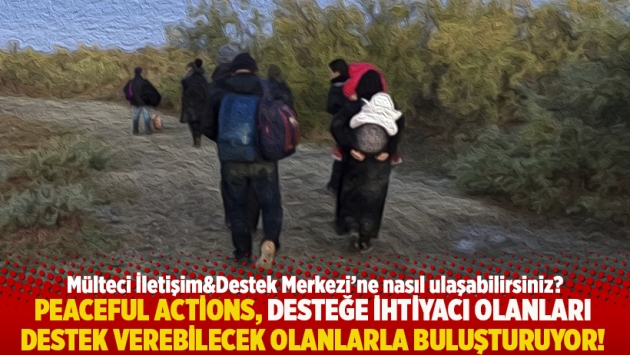 Peaceful Actions, desteğe ihtiyacı olanları destek verebilecek olanlarla buluşturuyor!