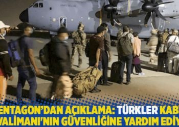 Pentagon'dan a&ccedil;ıklama: T&uuml;rkler Kabil Havalimanı'nın g&uuml;venliğine yardım ediyor