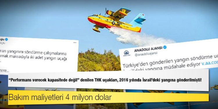"Performans verecek kapasitede değil" denilen THK uçakları, 2016 yılında İsrail'deki yangına gönderilmişti!