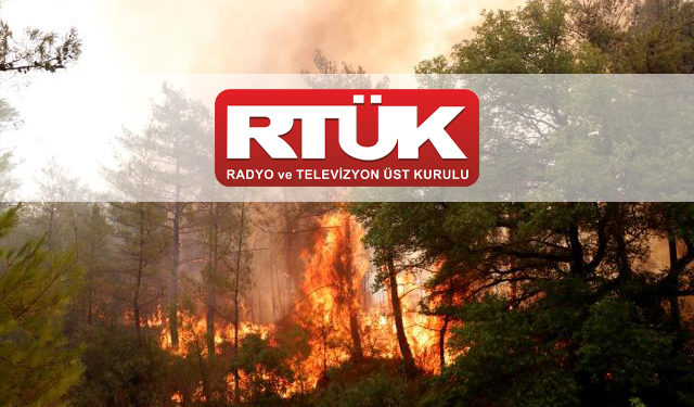 RTÜK, orman yangınlarında ‘sansür’ yazısına uymayan muhalif kanallara ceza yağdırdı