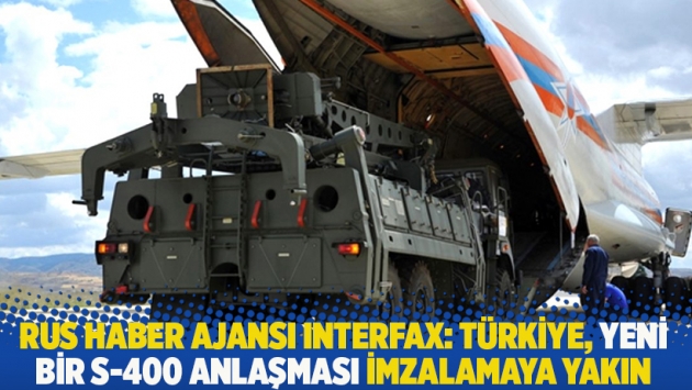 Rus haber ajansı Interfax: Türkiye, S-400'ler için yeni bir anlaşma imzalamaya yakın