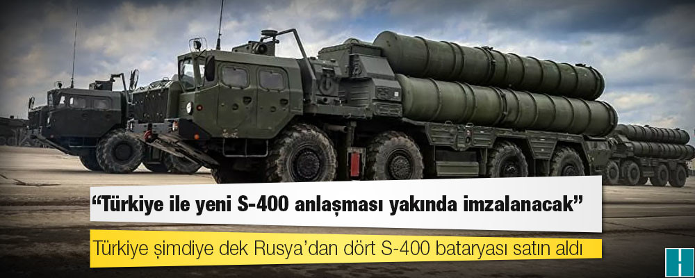 Rusya: Türkiye ile yeni S-400 anlaşması yakında imzalanacak