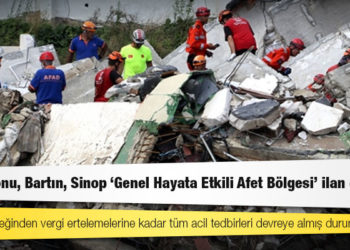 Sel felaketi yaşayan Kastamonu, Bartın, Sinop "Genel Hayata Etkili Afet Bölgesi" ilan edildi