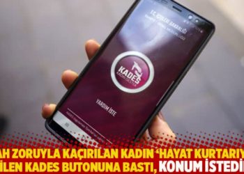 Silah zoruyla ka&ccedil;ırılan kadın 'Hayat kurtarıyor' denilen KADES butonuna bastı, konum istediler