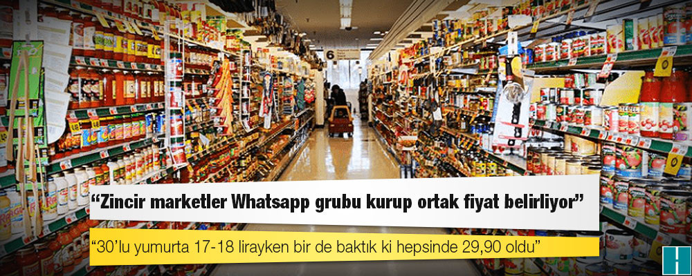 Tüketici Başvuru Merkezi Onursal Başkanı: Zincir marketler Whatsapp grubu kurup ortak fiyat belirliyor