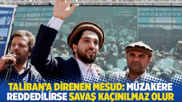 Taliban’a direnen Mesud: Müzakere reddedilirse savaş kaçınılmaz olur