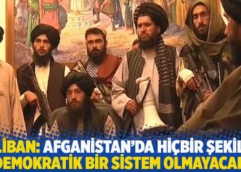 Taliban: Afganistan'da hi&ccedil;bir şekilde demokratik bir sistem olmayacak