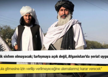 Taliban: Demokratik sistem olmayacak; tartışmaya açık değil, Afganistan'da şeriat uygulanacak
