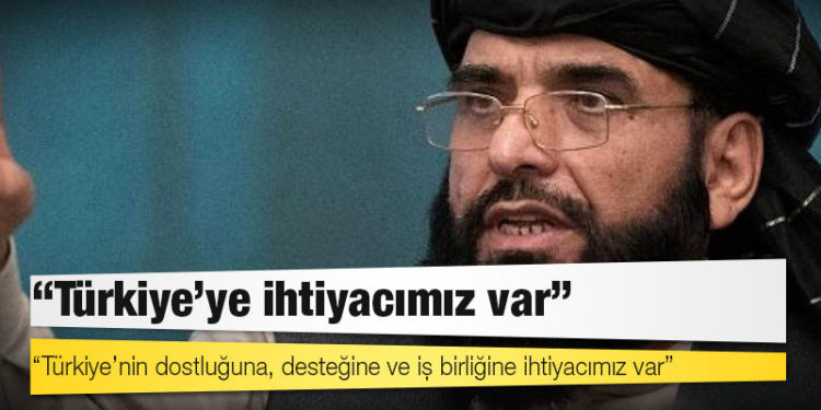 Taliban Sözcüsü Suheyl Şahin: Türkiye'ye ihtiyacımız var