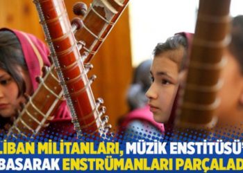 Taliban militanları, M&uuml;zik Enstit&uuml;s&uuml;'n&uuml; basarak enstr&uuml;manları par&ccedil;aladı
