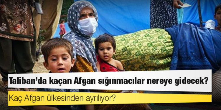 Taliban'da kaçan Afgan sığınmacılar nereye gidecek?