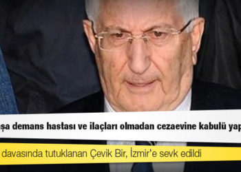 Tutuklanan Çevik Bir'in avukatı: Çevik Paşa demans hastası ve ilaçları olmadan cezaevine kabulü yapıldı