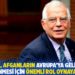 "Türkiye, Afganların Avrupa'ya gelişlerinin önlenmesi için önemli rol oynayacak"
