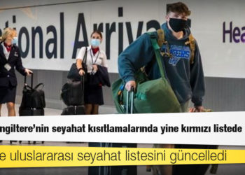 Türkiye, İngiltere'nin seyahat kısıtlamalarında yine kırmızı listede kaldı