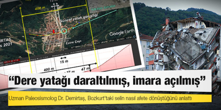Uzman Paleosismolog Dr. Demirtaş, Bozkurt'taki selin nasıl afete dönüştüğünü anlattı: Dere yatağı daraltılmış, imara açılmış