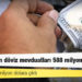 Vatandaşların döviz mevduatları 588 milyon dolar arttı