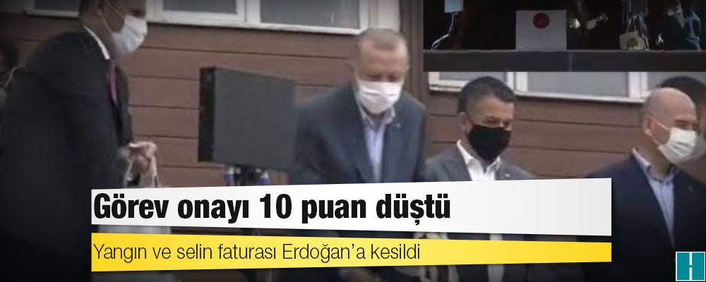 Yangın ve selin faturası Erdoğan’a kesildi: Görev onayı 10 puan düştü