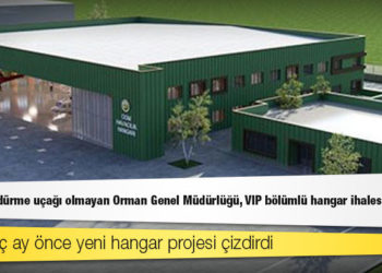 Yangın söndürme uçağı olmayan Orman Genel Müdürlüğü, VIP bölümlü hangar ihalesine çıktı