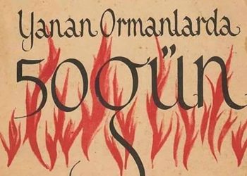 Yaşar Kemal 66 yıl önce orman yangınlarını yazdı