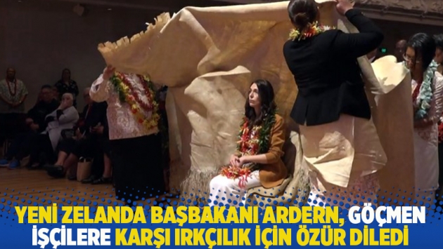 Yeni Zelanda Başbakanı Ardern, göçmen işçilere karşı ırkçılık için 'Ifoga' ile özür diledi