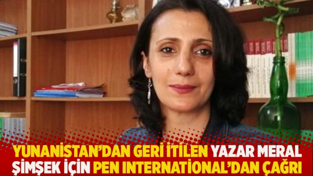 Yunanistan’dan geri itilen yazar Meral Şimşek için PEN International’dan çağrı