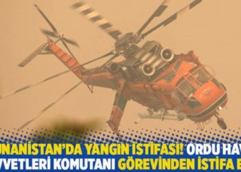 Yunanistan'da yangın istifası! Ordu Hava Kuvvetleri Komutanı g&ouml;revinden istifa etti