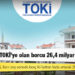 Yurttaşların, TOKİ'ye olan borcu 26,4 milyar TL'ye ulaştı