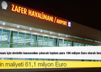 Zafer Havalimanı için devletin kasasından çıkacak toplam para 196 milyon Euro olarak hesaplanıyor