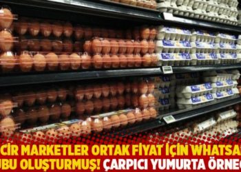 Zincir marketler ortak fiyat i&ccedil;in WhatsApp grubu oluşturmuş! &Ccedil;arpıcı yumurta &ouml;rneği...