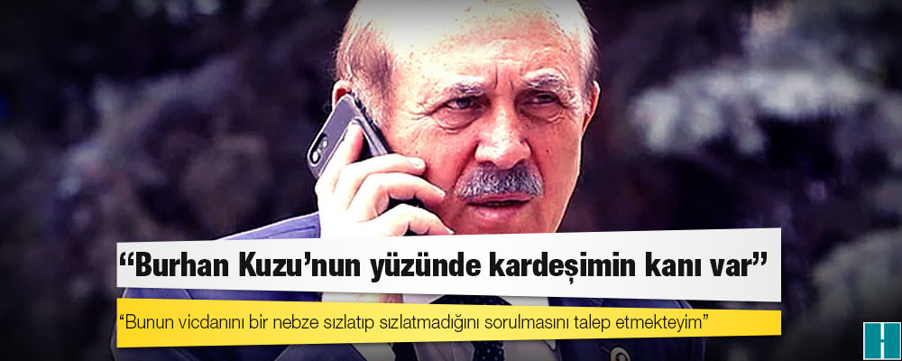 Zindaşti'nin hasmı Hayalet Orhan: Kardeşim katledilmesine vesile olmasından ötürü Burhan Kuzu'nun yüzünde kardeşimin kanı var