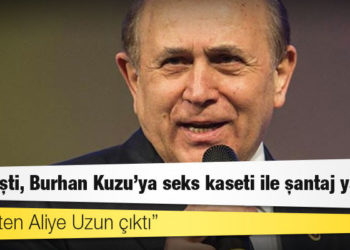 'Zindaşti, Burhan Kuzu'ya seks kaseti ile şantaj yaptı: Kasetten Aliye Uzun çıktı'