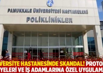 &Uuml;niversite hastanesinde skandal! Protokol &uuml;yeleri ve iş adamlarına &ouml;zel uygulama
