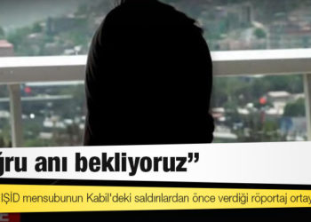Üst düzey IŞİD mensubunun Kabil'deki saldırılardan önce verdiği röportaj ortaya çıktı: "Doğru anı bekliyoruz"