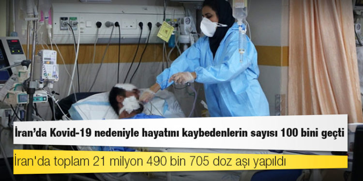 İran'da Kovid-19 nedeniyle hayatını kaybedenlerin sayısı 100 bini geçti