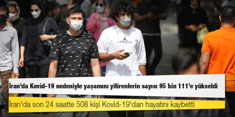 İran'da Kovid-19 nedeniyle ölenlerin sayısı 95 bin 111’e yükseldi