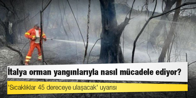 İtalya orman yangınlarıyla nasıl mücadele ediyor?