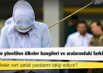 Şeriat ile yönetilen ülkeler hangileri ve aralarındaki farklar ne?