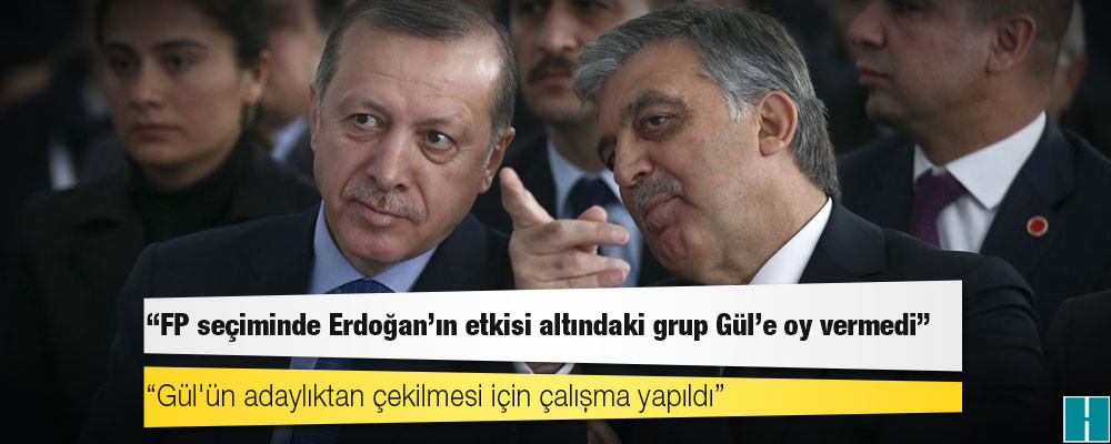 Üstün: Fazilet Partisi kongresinde Erdoğan, etkisi altındaki delegelerin Abdullah Gül'e oy vermesini engelledi, çünkü lider olmasını istemiyordu