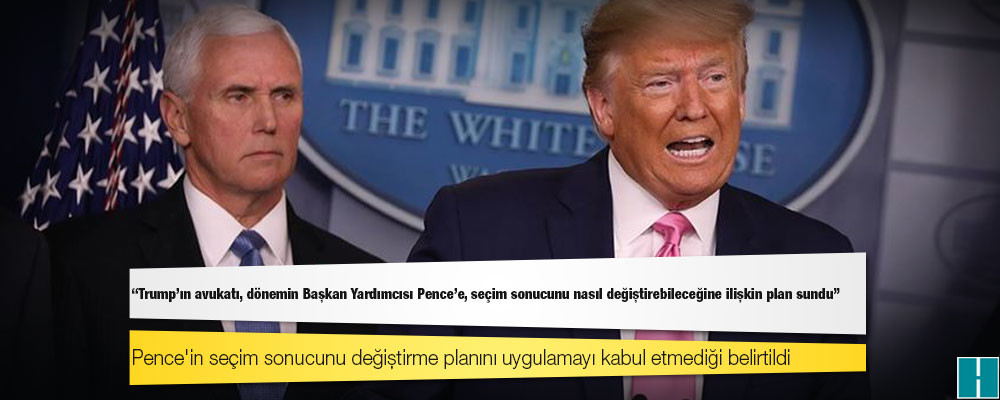 İddia: Trump'ın avukatı, dönemin Başkan Yardımcısı Pence'e, seçim sonucunu nasıl değiştirebileceğine ilişkin plan sundu