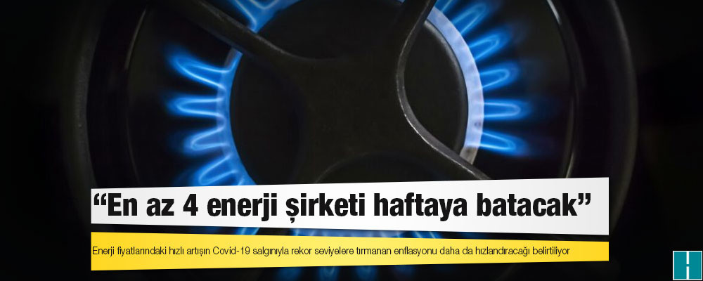 İngiltere’de gelecek hafta dört küçük enerji şirketinin yükselen doğalgaz fiyatları sebebiyle iflas etmesi bekleniyor