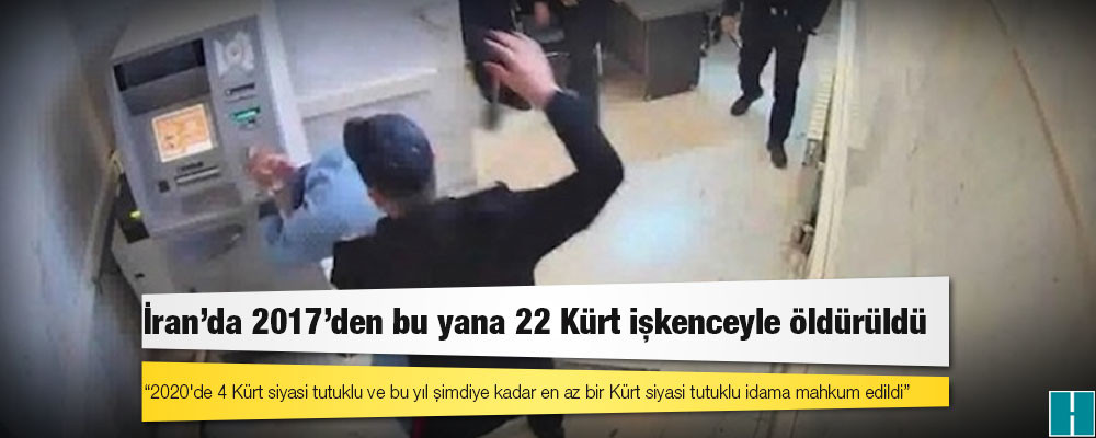 İran’da 2017'den bu yana 22 Kürt işkenceyle öldürüldü