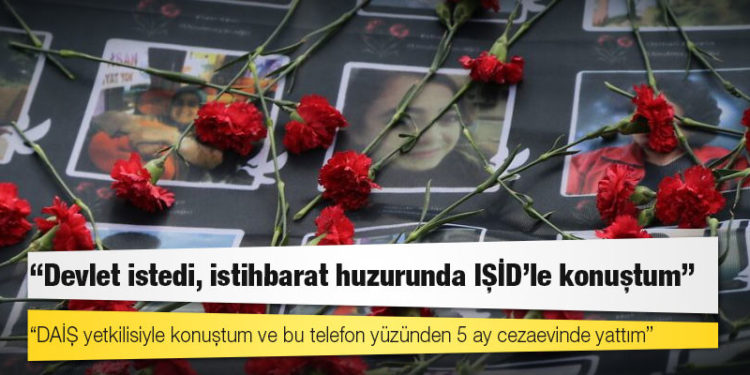 10 Ekim Katliamı: ‘Devlet istedi, istihbarat huzurunda IŞİD’le konuştum’