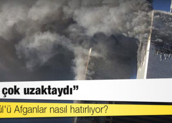 11 Eylül'ü Afganlar nasıl hatırlıyor: 'ABD çok uzaktaydı'