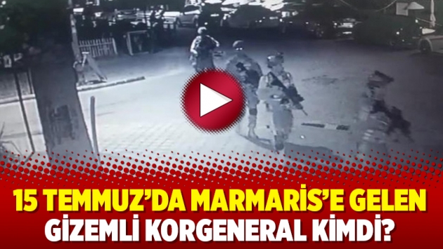 15 Temmuz’da Marmaris’e gelen gizemli korgeneral kimdi?